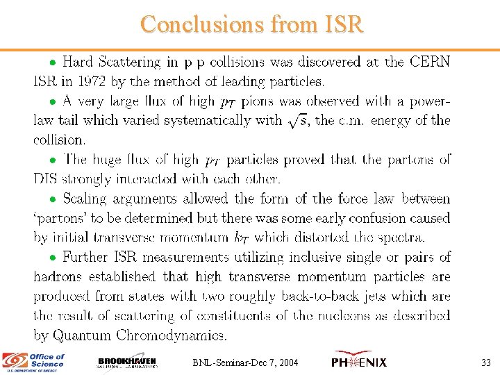 Conclusions from ISR BNL-Seminar-Dec 7, 2004 33 