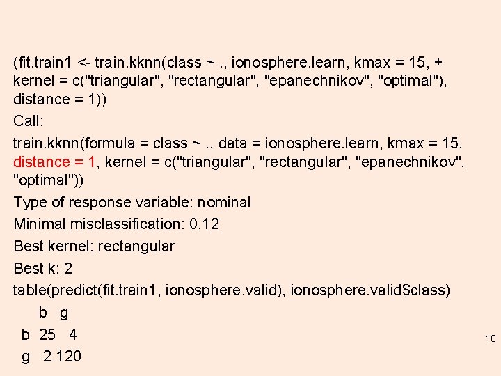 (fit. train 1 <- train. kknn(class ~. , ionosphere. learn, kmax = 15, +