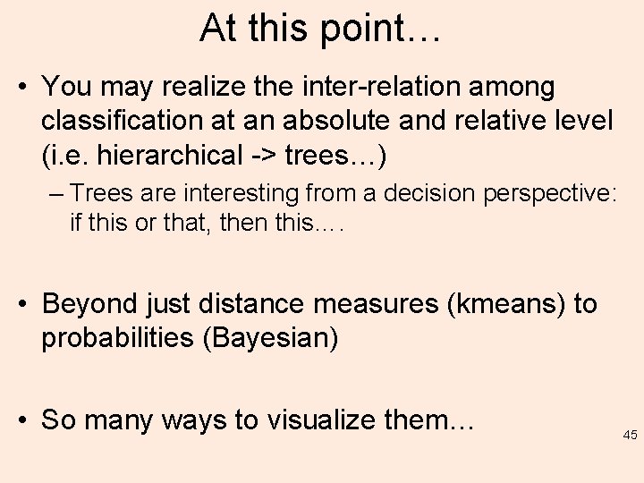 At this point… • You may realize the inter-relation among classification at an absolute