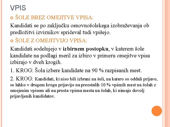 VPIS ŠOLE BREZ OMEJITVE VPISA: Kandidati se po zaključku osnovnošolskega izobraževanja ob predložitvi izvirnikov