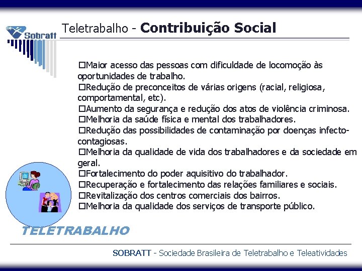 Teletrabalho - Contribuição Social Maior acesso das pessoas com dificuldade de locomoção às oportunidades