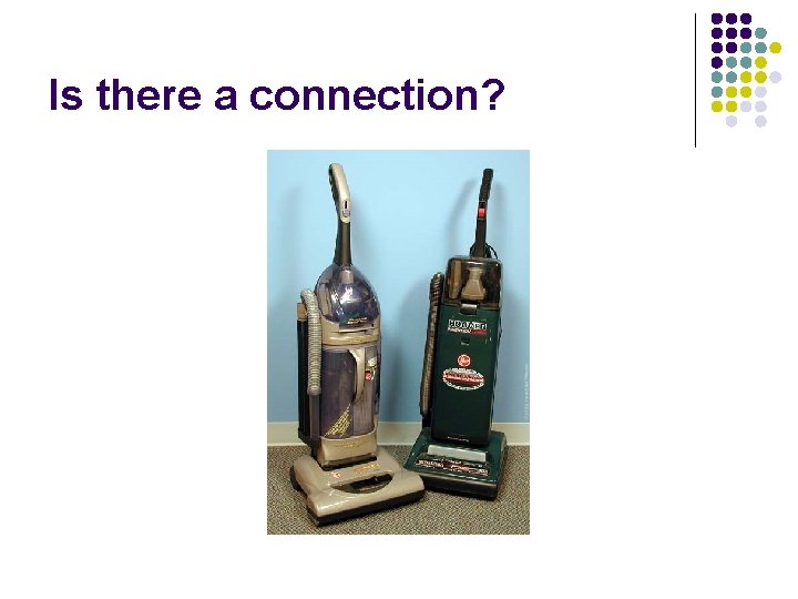Is there a connection? 