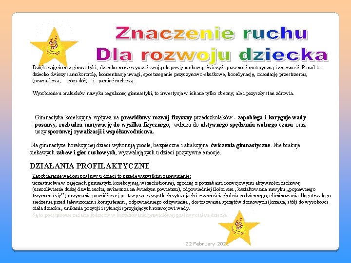 Dzięki zajęciom z gimnastyki, dziecko może wyrazić swoją ekspresję ruchową, ćwiczyć sprawność motoryczną i