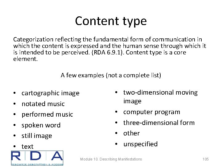Content type Categorization reflecting the fundamental form of communication in which the content is