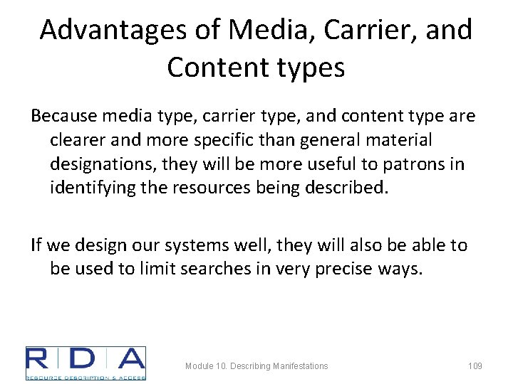 Advantages of Media, Carrier, and Content types Because media type, carrier type, and content