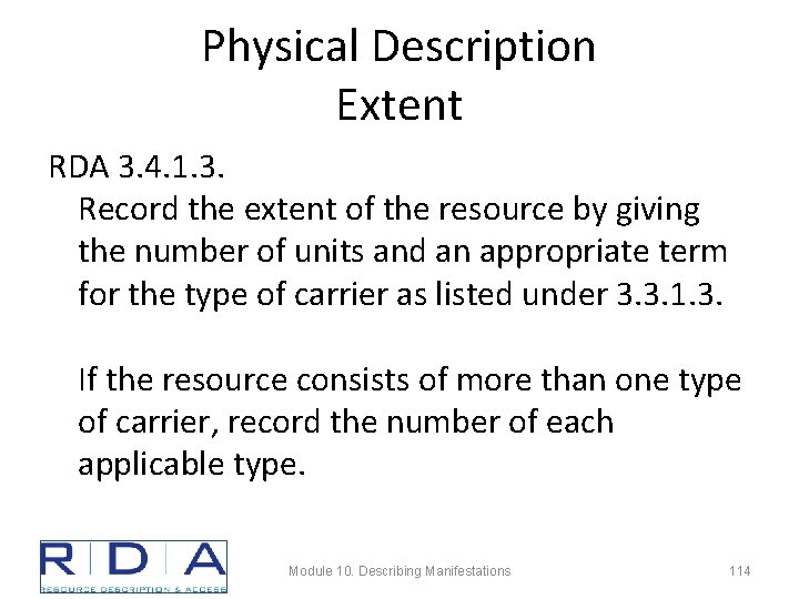 Physical Description Extent RDA 3. 4. 1. 3. Record the extent of the resource