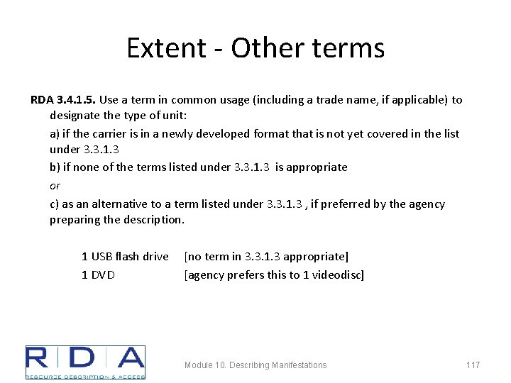 Extent - Other terms RDA 3. 4. 1. 5. Use a term in common