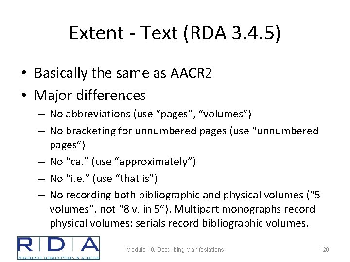 Extent - Text (RDA 3. 4. 5) • Basically the same as AACR 2