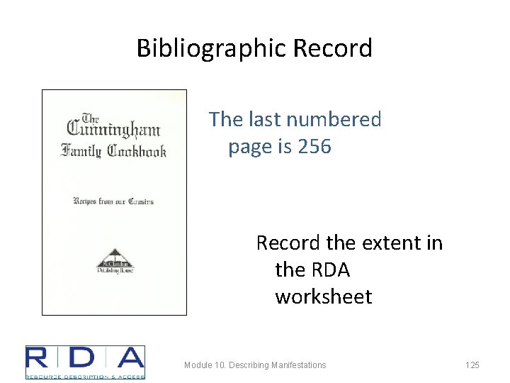 Bibliographic Record The last numbered page is 256 Record the extent in the RDA