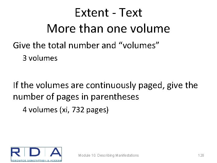 Extent - Text More than one volume Give the total number and “volumes” 3