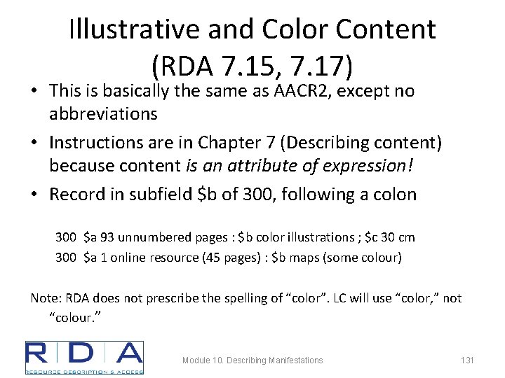 Illustrative and Color Content (RDA 7. 15, 7. 17) • This is basically the