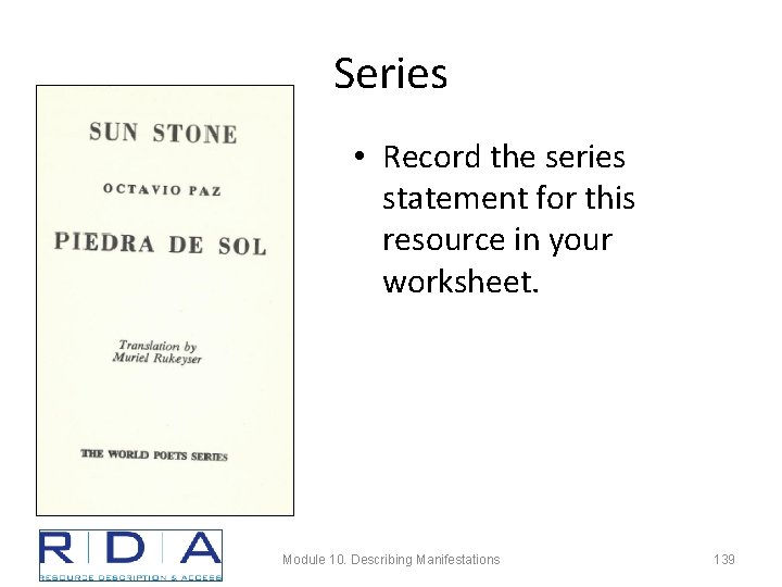 Series • Record the series statement for this resource in your worksheet. Module 10.