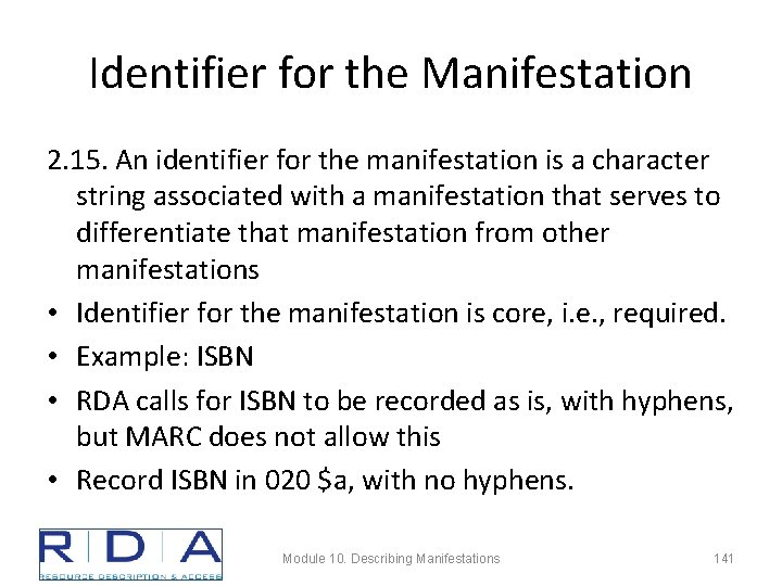 Identifier for the Manifestation 2. 15. An identifier for the manifestation is a character