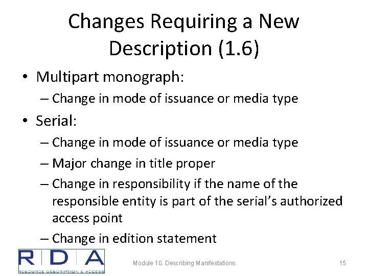 Changes Requiring a New Description (1. 6) • Multipart monograph: – Change in mode