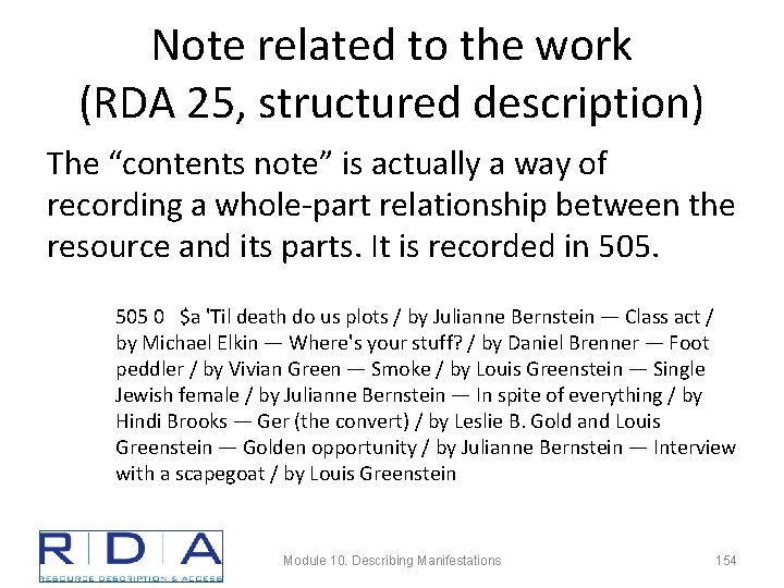 Note related to the work (RDA 25, structured description) The “contents note” is actually