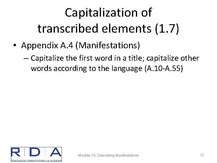 Capitalization of transcribed elements (1. 7) • Appendix A. 4 (Manifestations) – Capitalize the