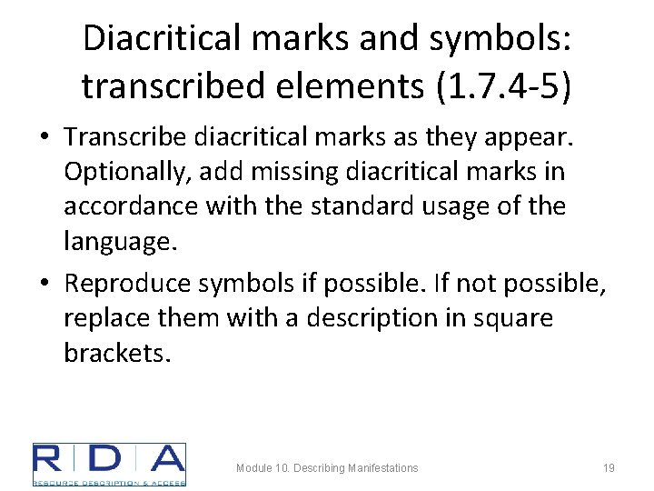 Diacritical marks and symbols: transcribed elements (1. 7. 4 -5) • Transcribe diacritical marks