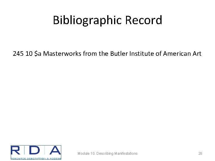 Bibliographic Record 245 10 $a Masterworks from the Butler Institute of American Art Module