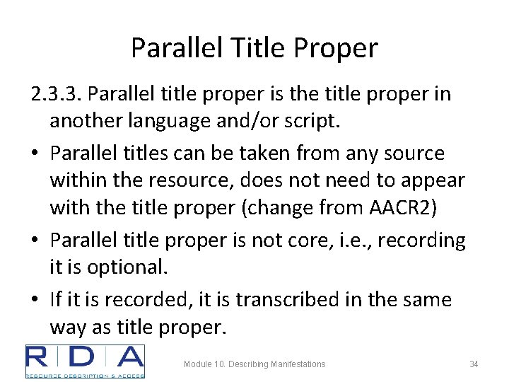 Parallel Title Proper 2. 3. 3. Parallel title proper is the title proper in