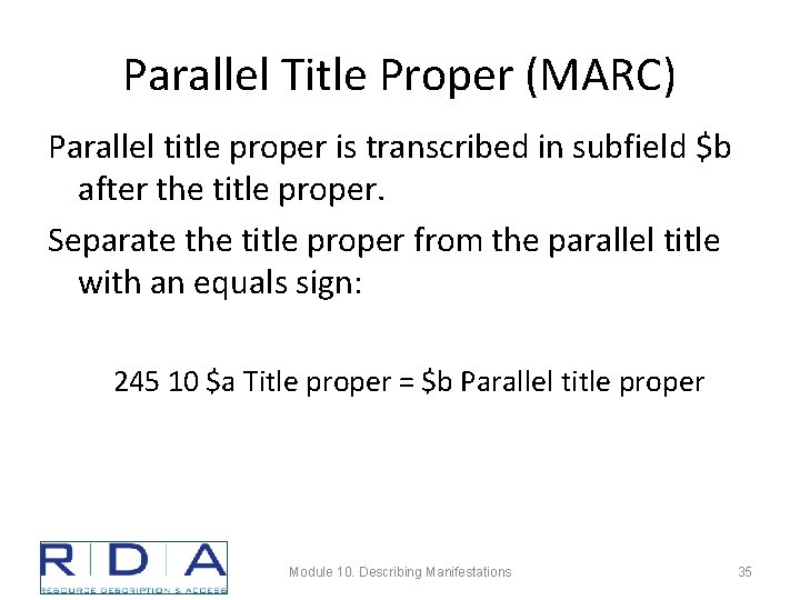 Parallel Title Proper (MARC) Parallel title proper is transcribed in subfield $b after the