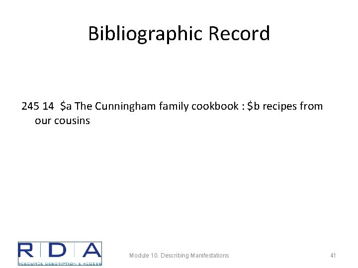 Bibliographic Record 245 14 $a The Cunningham family cookbook : $b recipes from our