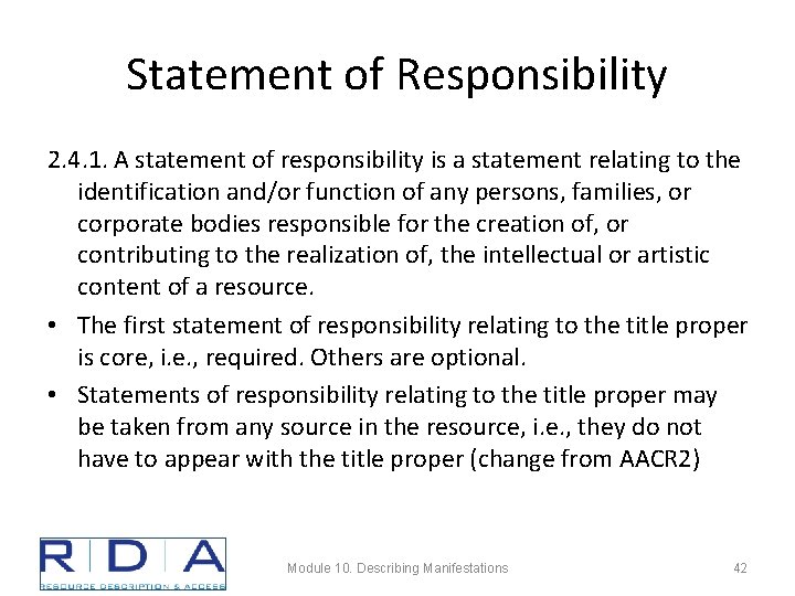 Statement of Responsibility 2. 4. 1. A statement of responsibility is a statement relating