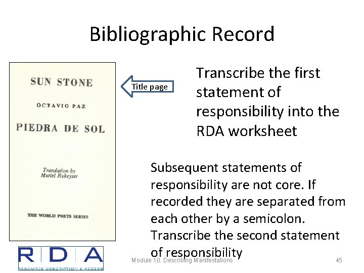 Bibliographic Record Title page Transcribe the first statement of responsibility into the RDA worksheet