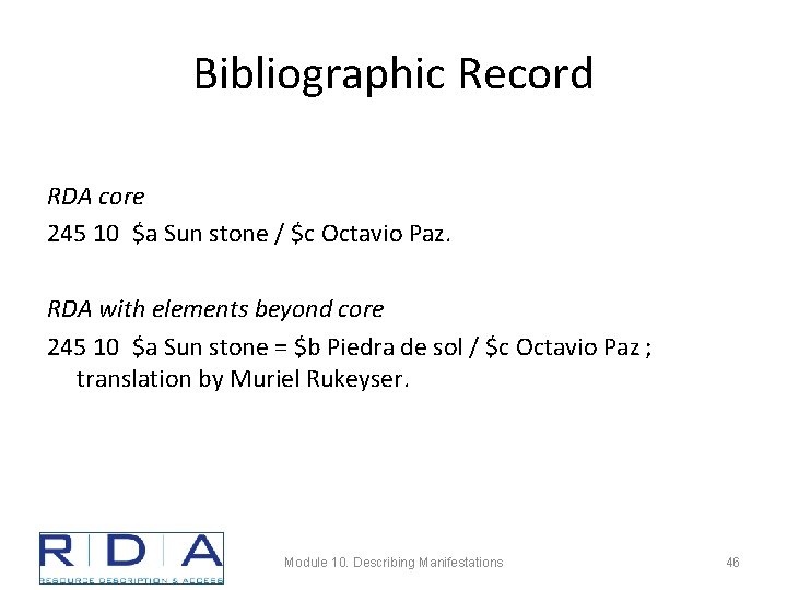Bibliographic Record RDA core 245 10 $a Sun stone / $c Octavio Paz. RDA