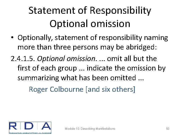 Statement of Responsibility Optional omission • Optionally, statement of responsibility naming more than three