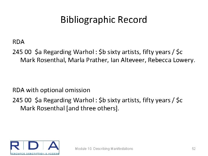 Bibliographic Record RDA 245 00 $a Regarding Warhol : $b sixty artists, fifty years