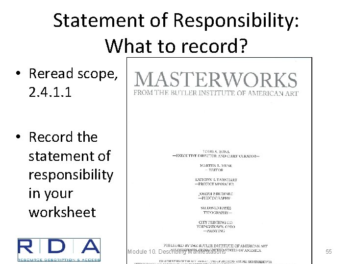 Statement of Responsibility: What to record? • Reread scope, 2. 4. 1. 1 •