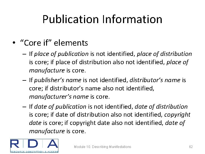 Publication Information • “Core if” elements – If place of publication is not identified,