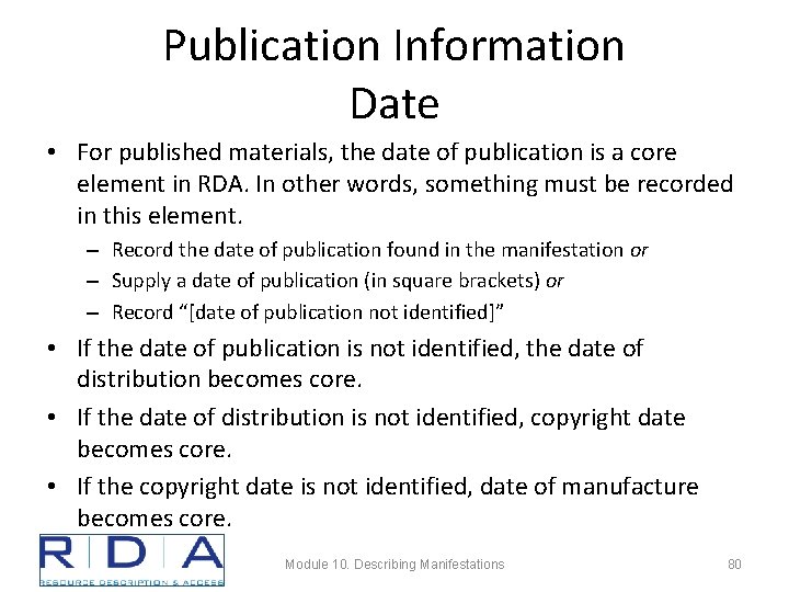 Publication Information Date • For published materials, the date of publication is a core