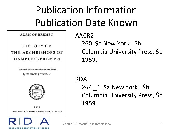Publication Information Publication Date Known AACR 2 260 $a New York : $b Columbia