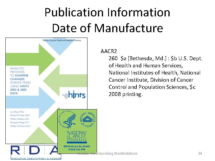 Publication Information Date of Manufacture AACR 2 260 $a [Bethesda, Md. ] : $b