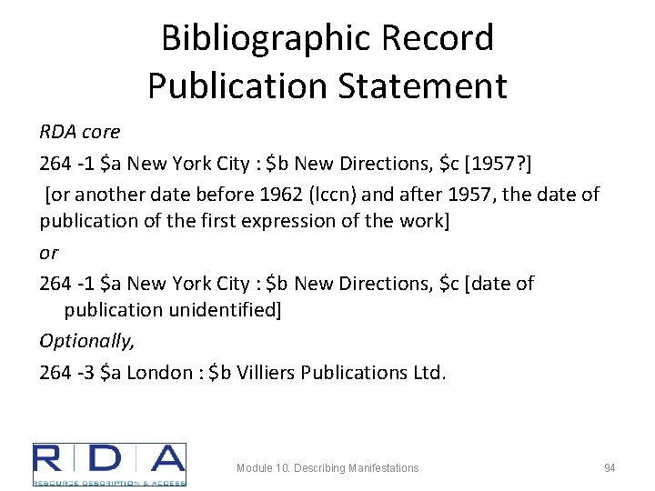 Bibliographic Record Publication Statement RDA core 264 -1 $a New York City : $b