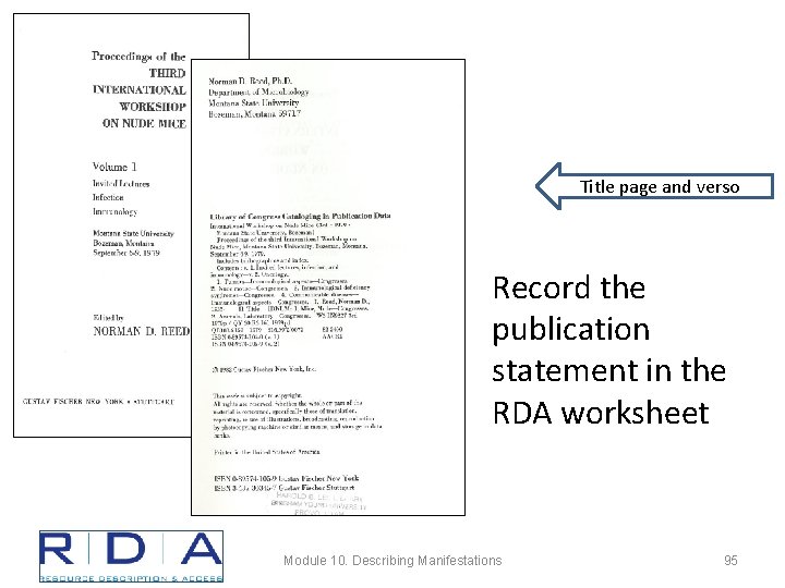 Title page and verso Record the publication statement in the RDA worksheet Module 10.