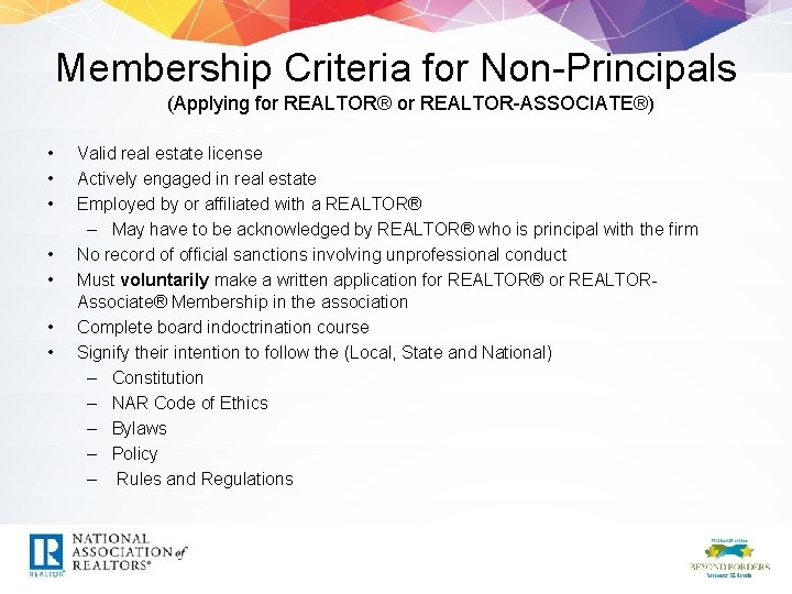 Membership Criteria for Non-Principals (Applying for REALTOR® or REALTOR-ASSOCIATE®) • • Valid real estate