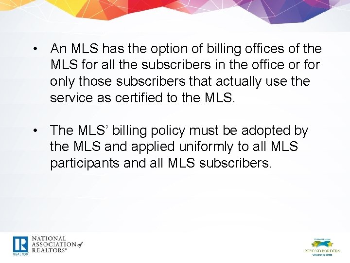  • An MLS has the option of billing offices of the MLS for