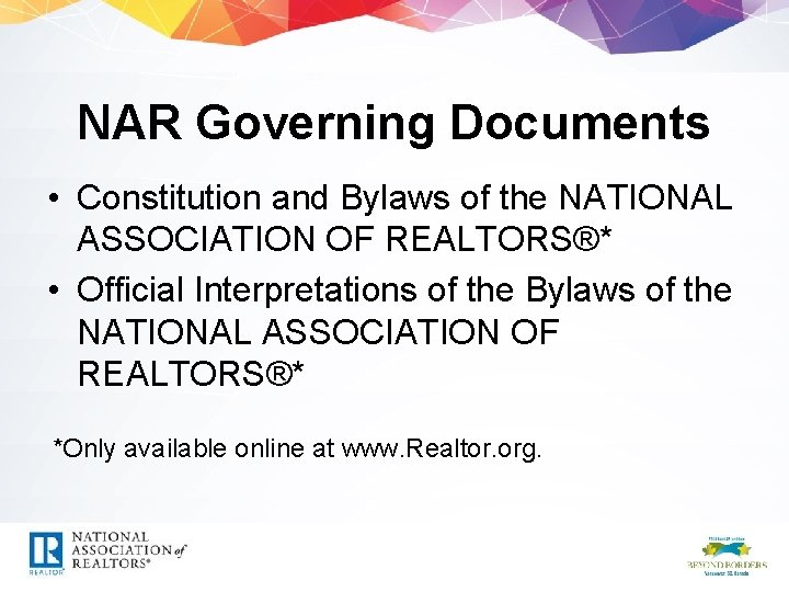 NAR Governing Documents • Constitution and Bylaws of the NATIONAL ASSOCIATION OF REALTORS®* •