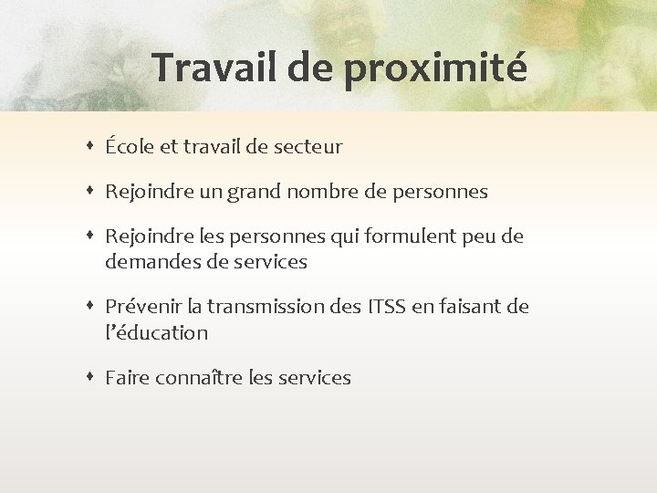 Travail de proximité École et travail de secteur Rejoindre un grand nombre de personnes