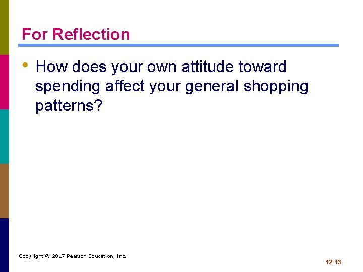 For Reflection • How does your own attitude toward spending affect your general shopping