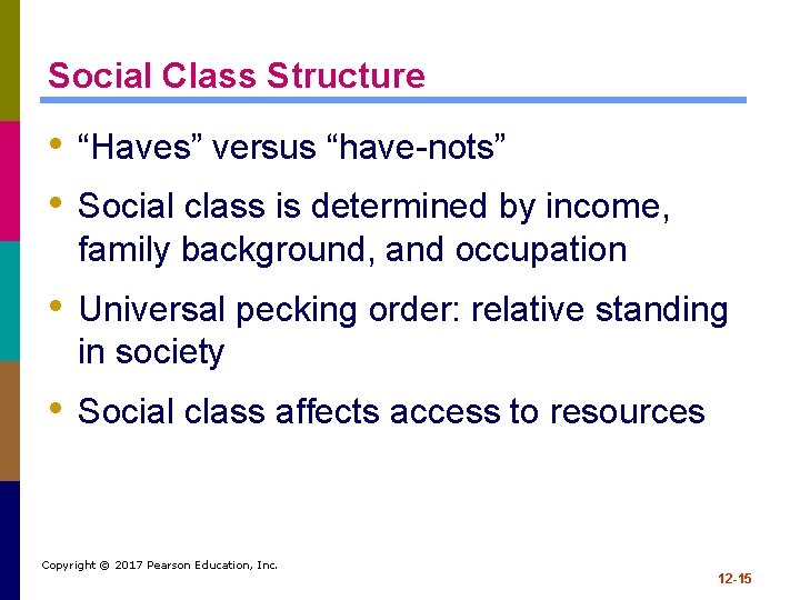 Social Class Structure • “Haves” versus “have-nots” • Social class is determined by income,