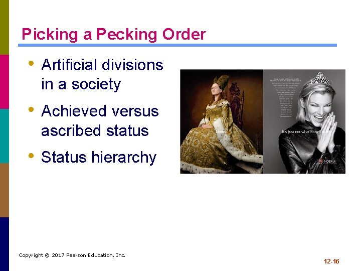 Picking a Pecking Order • Artificial divisions in a society • Achieved versus ascribed