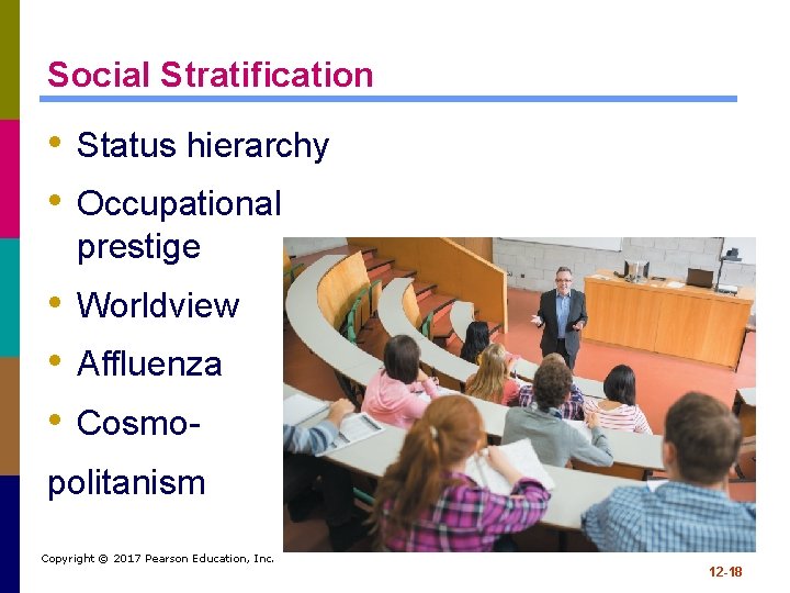 Social Stratification • Status hierarchy • Occupational prestige • Worldview • Affluenza • Cosmopolitanism