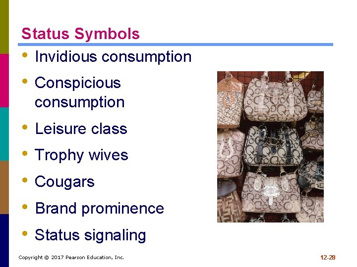Status Symbols • Invidious consumption • Conspicious consumption • • • Leisure class Trophy