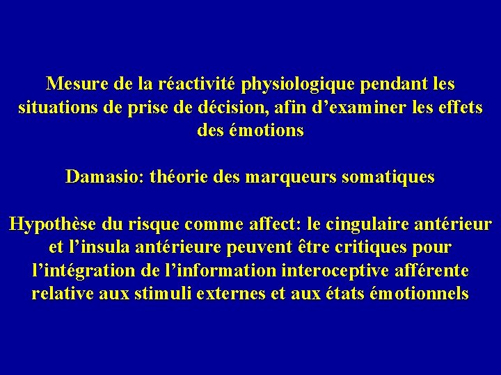 Mesure de la réactivité physiologique pendant les situations de prise de décision, afin d’examiner