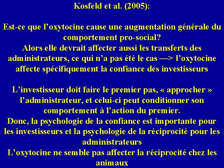 Kosfeld et al. (2005): Est-ce que l’oxytocine cause une augmentation générale du comportement pro-social?