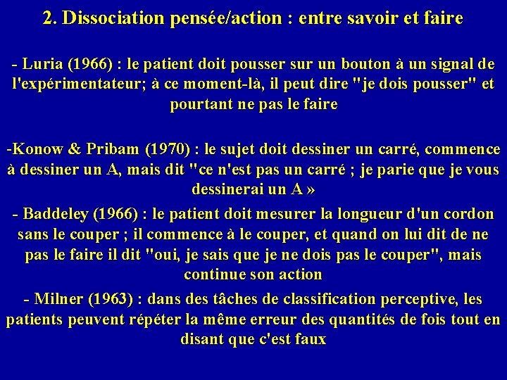 2. Dissociation pensée/action : entre savoir et faire - Luria (1966) : le patient