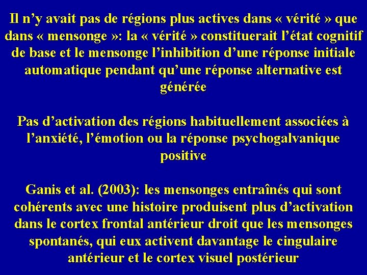 Il n’y avait pas de régions plus actives dans « vérité » que dans